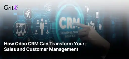 How Odoo CRM Can Transform Your Sales and Customer Management